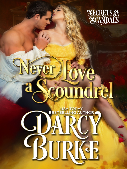 Title details for Never Love a Scoundrel by Darcy Burke - Available